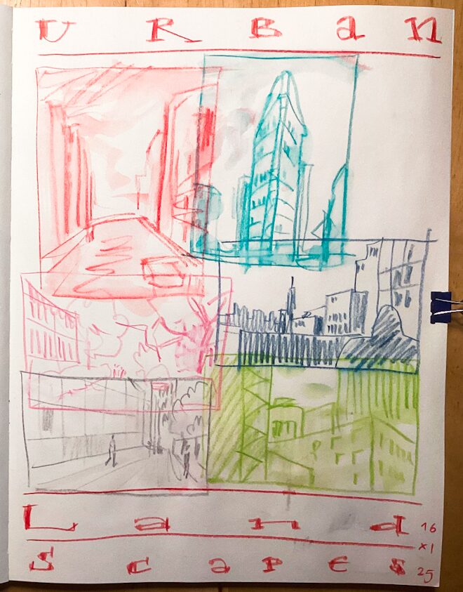 Quick Sketches: Urbane Landschaften, 16.11.25